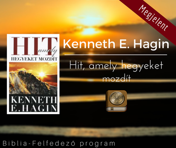 Kenneth Hagin - Hit, amely hegyeket mozdít